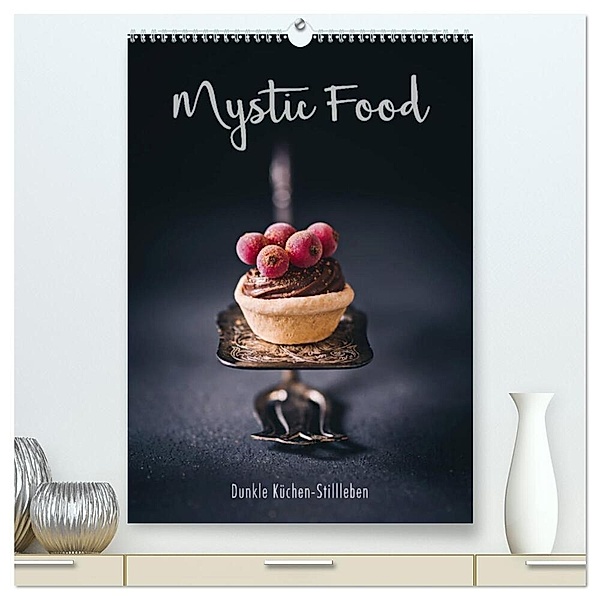 Mystic Food Dunkle Küchen-Stillleben (hochwertiger Premium Wandkalender 2024 DIN A2 hoch), Kunstdruck in Hochglanz, Heike Sieg