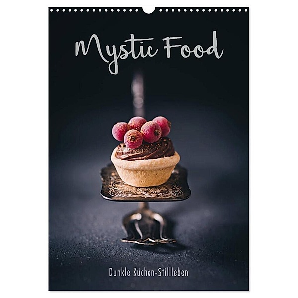 Mystic Food Dunkle Küchen-Stillleben (Wandkalender 2024 DIN A3 hoch), CALVENDO Monatskalender, Heike Sieg