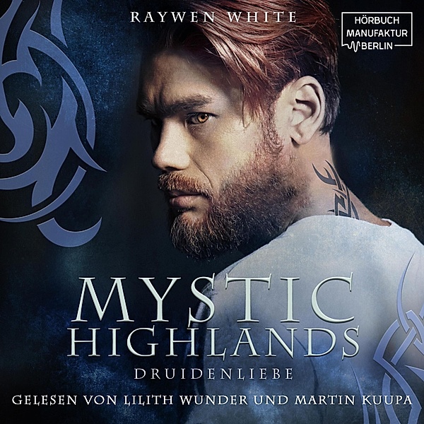 Mystic Highlands - 2 - Druidenliebe, Raywen White