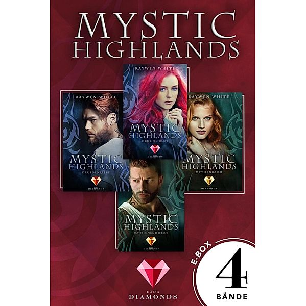 Mystic Highlands: Band 1-4 der Fantasy-Reihe im Sammelband / Mystic Highlands, Raywen White