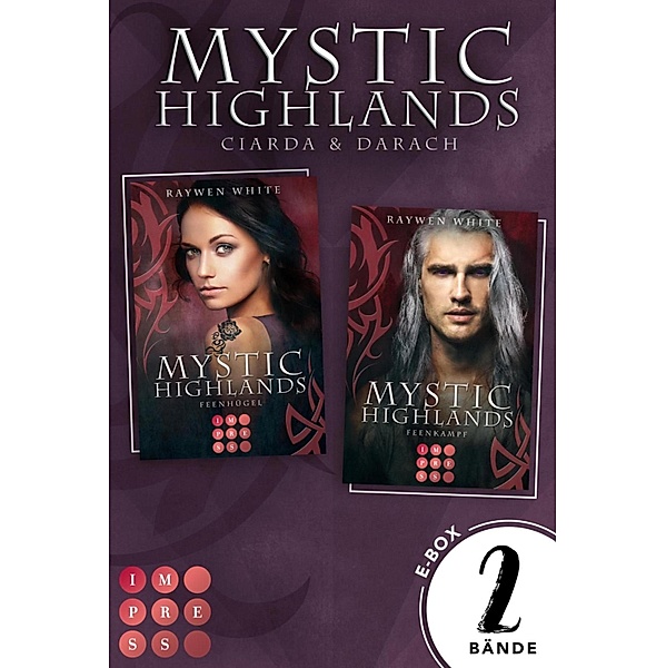 Mystic Highlands: Band 5-6 der Fantasy-Reihe im Sammelband (Die Geschichte von Ciarda & Darach) / Mystic Highlands, Raywen White