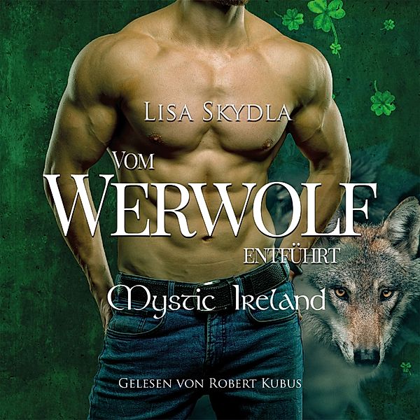 Mystic Ireland - Vom Werwolf entführt, Lisa Skydla