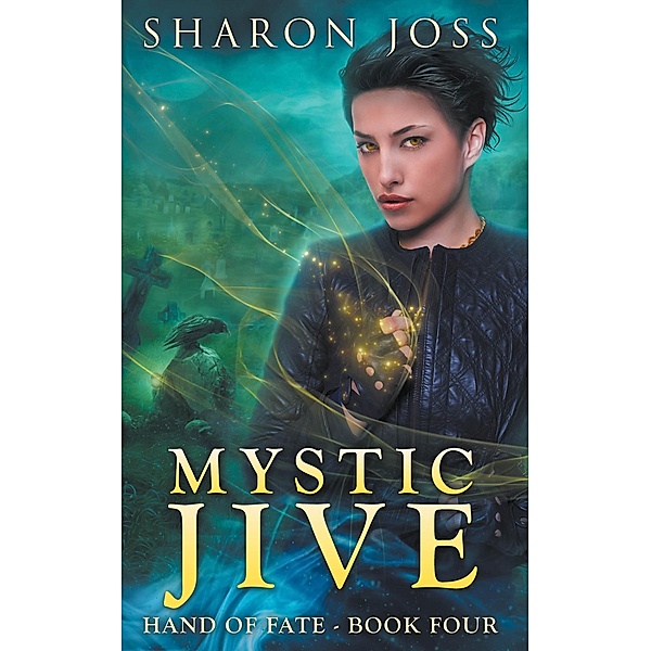 Mystic Jive (Hand of Fate, #4) / Hand of Fate, Sharon Joss
