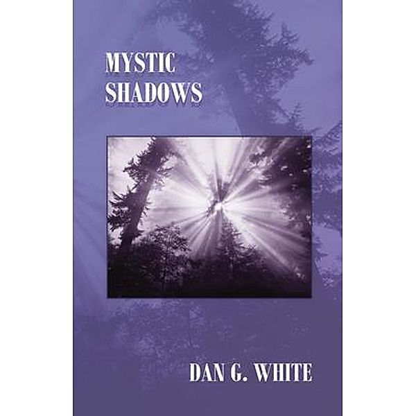 Mystic Shadows / May Fly Press, Dan White