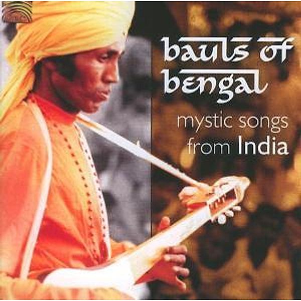 Mystic Songs From India, Bauls Of Bengal