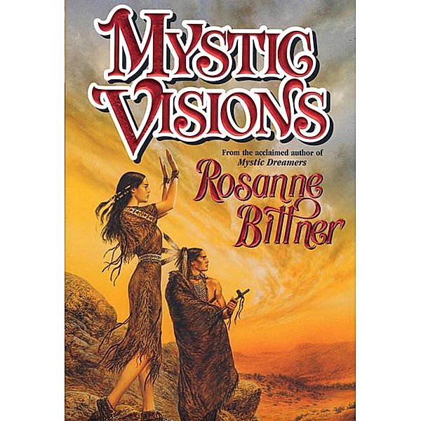 Mystic Visions / Mystic Dreamers Bd.2, Rosanne Bittner