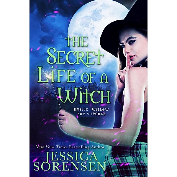 Mystic Willow Bay: The Secret Life of a Witch (Mystic Willow Bay, #1), Jessica Sorensen