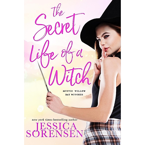 Mystic Willow Bay: The Secret Life of a Witch (Witches), Jessica Sorensen