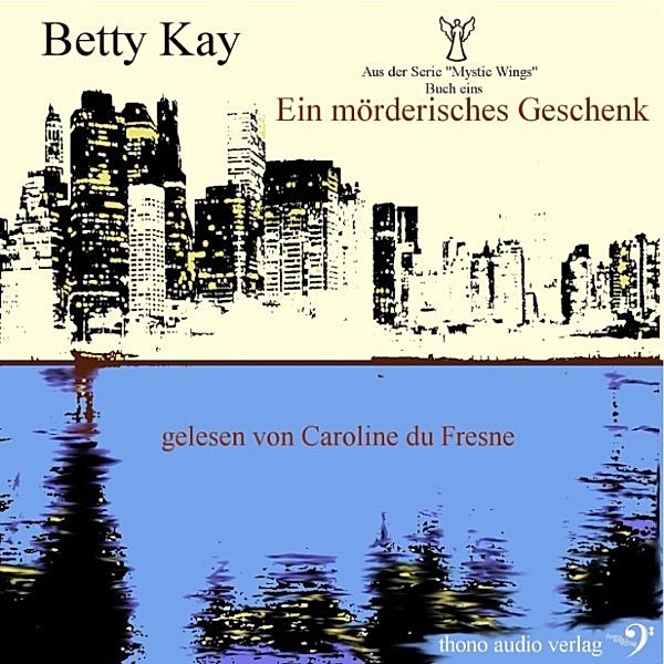 Mystic Wings - Buch eins, Betty Kay