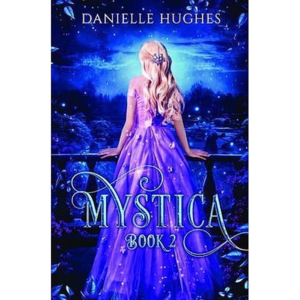 Mystica / Four Moons Publishing, Danielle Hughes