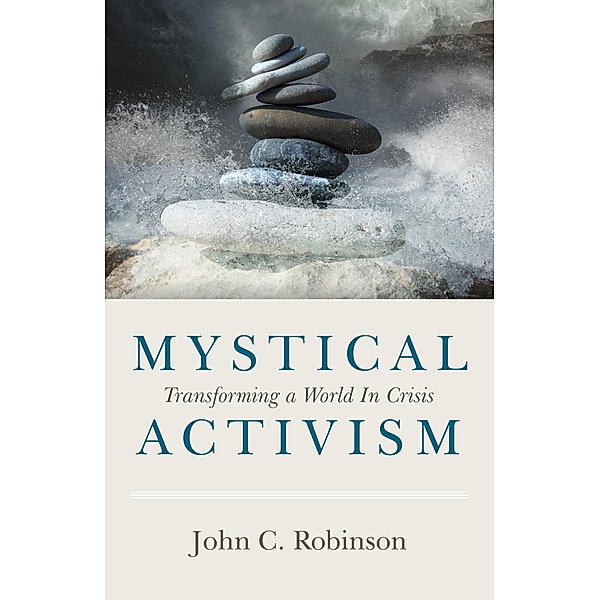 Mystical Activism, John C. Robinson