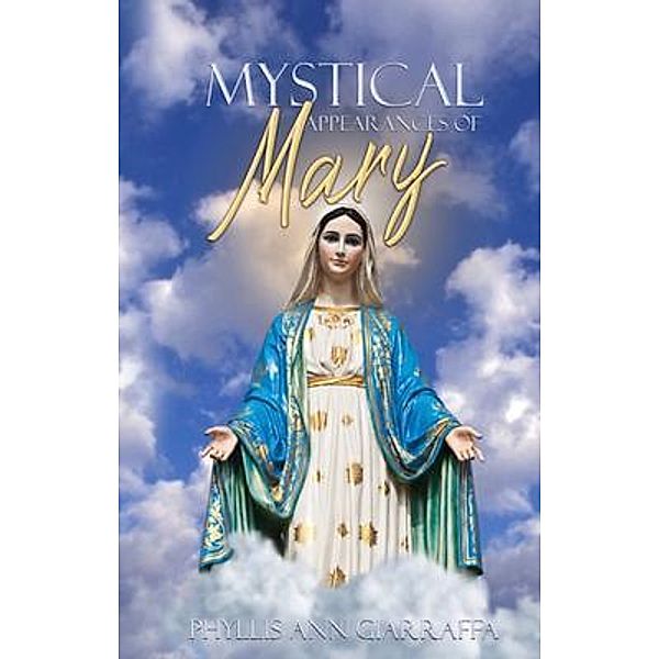 Mystical Appearances of Mary, Phyllis Ann Giarraffa