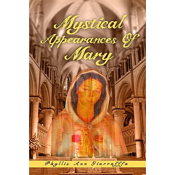 Mystical Appearances of Mary (Mother Mary) / Mother Mary, Phyllis Giarraffa