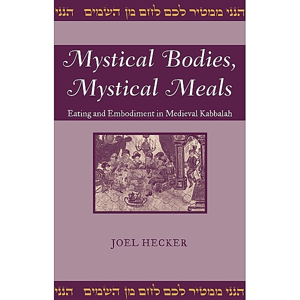 Mystical Bodies, Mystical Meals, Joel Hecker