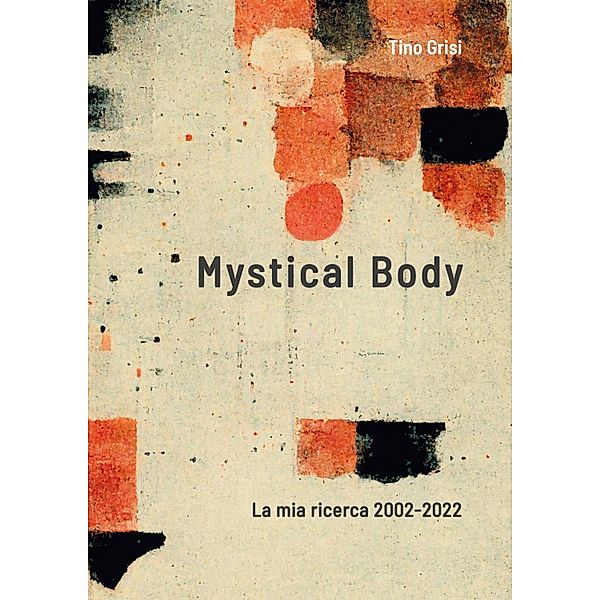 Mystical Body, Tino Grisi