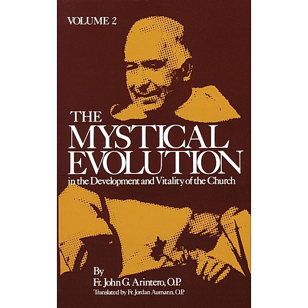 Mystical Evolution In the Development and Vitality of the Church, John G. Arintero