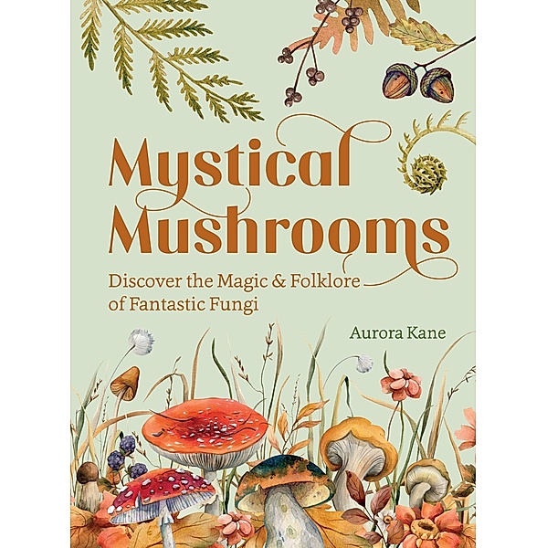 Mystical Mushrooms, Aurora Kane