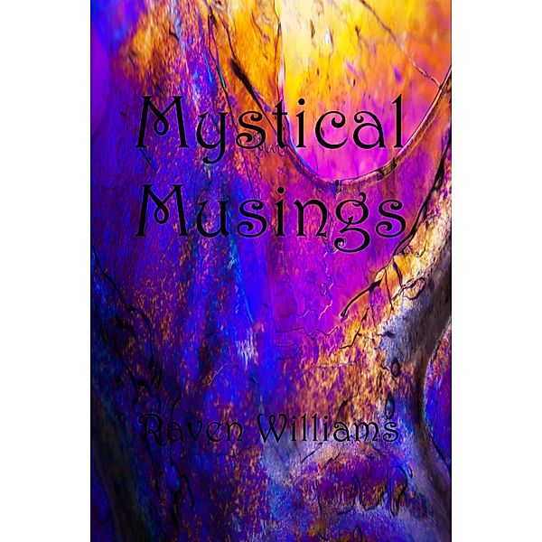 Mystical Musings, Raven Williams