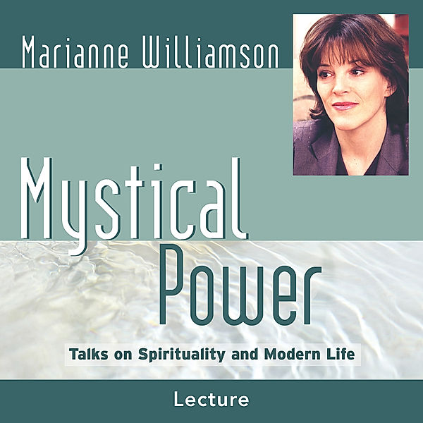 Mystical Power, Marianne Williamson