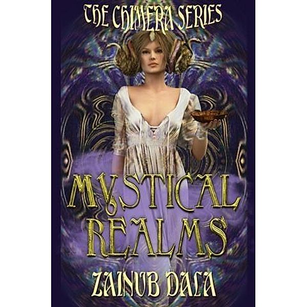 Mystical Realms, Zainub E. Dala