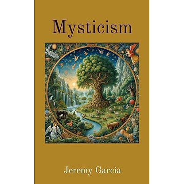 Mysticism, Jeremy C. A. Garcia