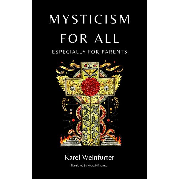 Mysticism for All: Especially for Parents, Karel Weinfurter, Kytka Hilmarova