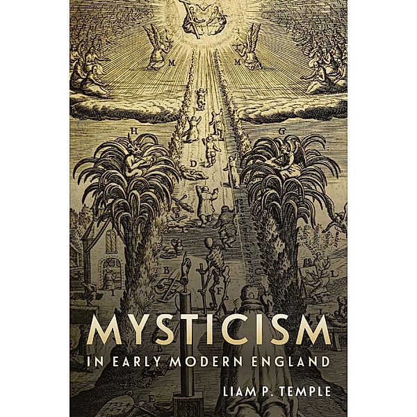 Mysticism in Early Modern England, Liam Peter Temple