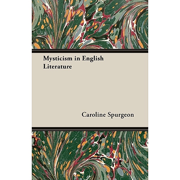 Mysticism in English Literature, Caroline Frances Eleanor Spurgeon