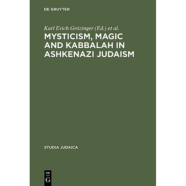 Mysticism, Magic and Kabbalah in Ashkenazi Judaism / Studia Judaica Bd.13