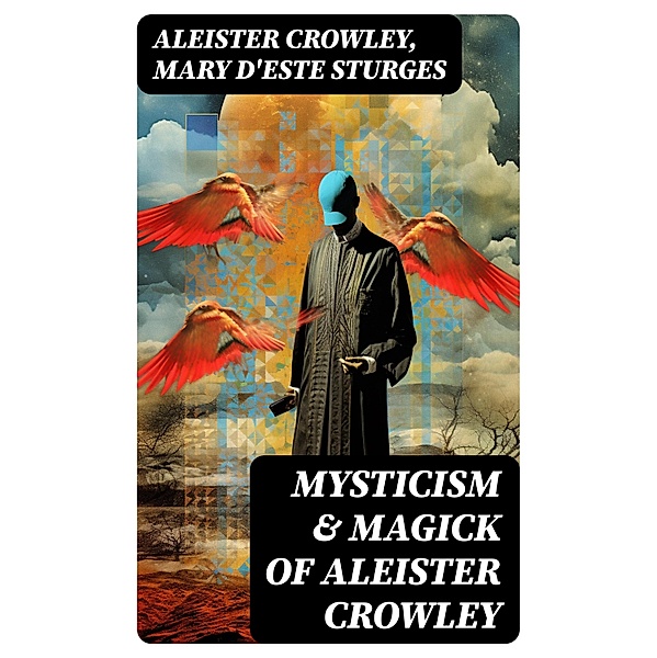 Mysticism & Magick of Aleister Crowley, Aleister Crowley, Mary d'Este Sturges