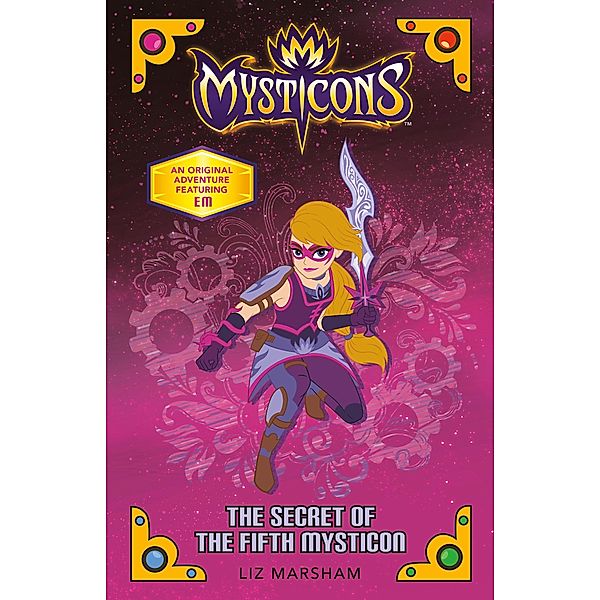 Mysticons: The Secret of the Fifth Mysticon / Mysticons, Liz Marsham