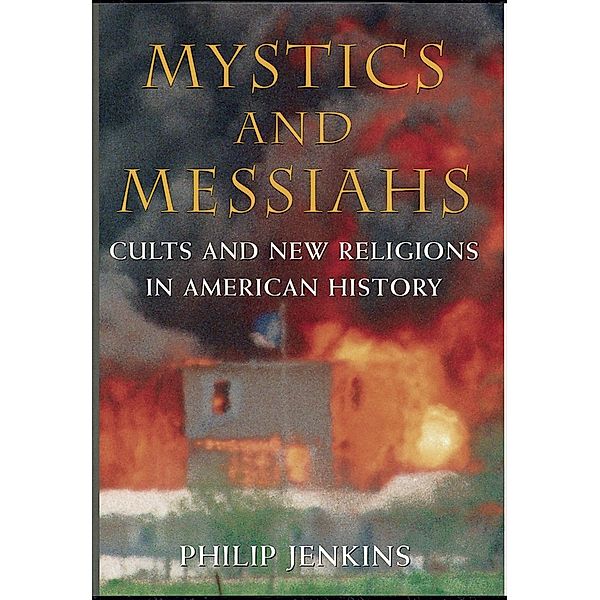 Mystics and Messiahs, Philip Jenkins