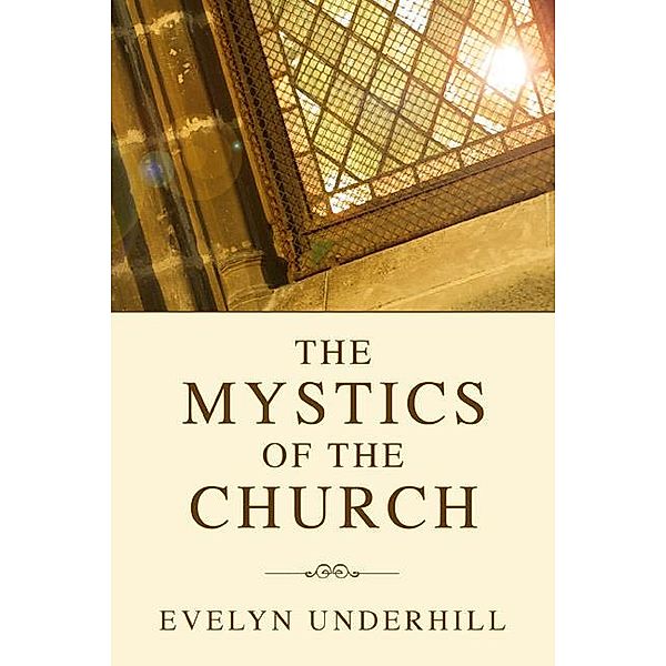 Mystics of the Church, Evelyn Underhill