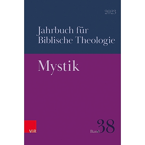 Mystik / Jahrbuch für Biblische Theologie Bd.382023