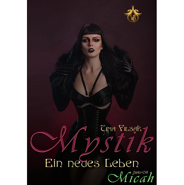 Mystik: Mystik - Ein neues Leben, Tina Filsak