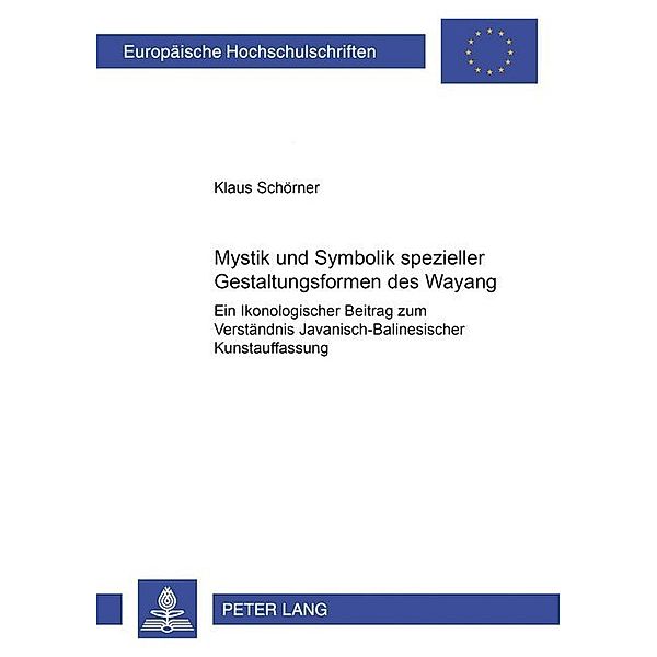 Mystik und Symbolik spezieller Gestaltungsformen des Wayang, Klaus H. Schörner