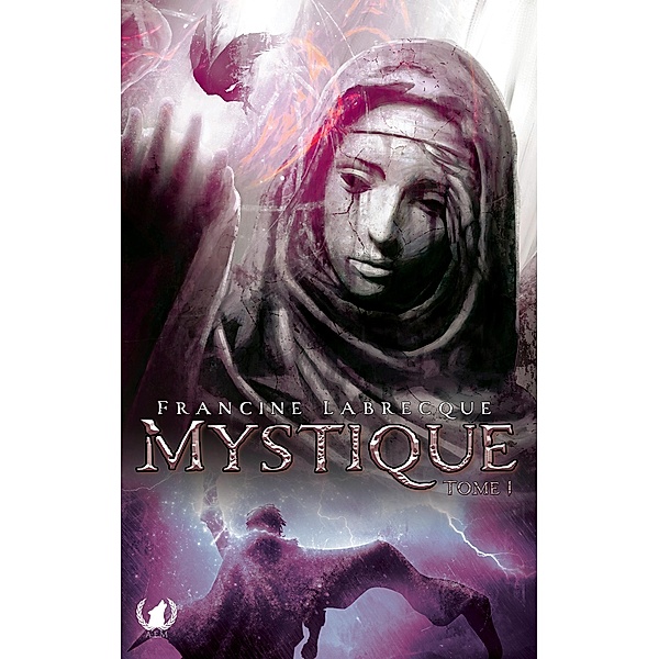 Mystique - Tome 1, Francine Labrecque
