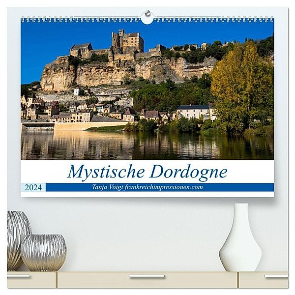 Mystische Dordogne (hochwertiger Premium Wandkalender 2024 DIN A2 quer), Kunstdruck in Hochglanz, Tanja Voigt