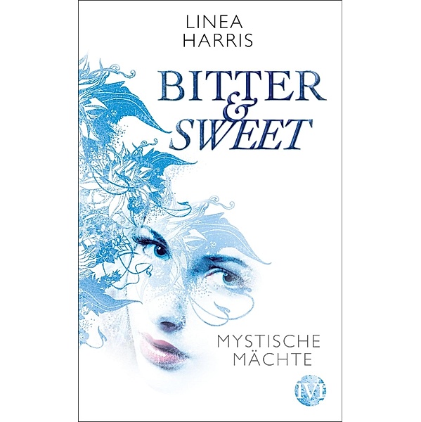 Mystische Mächte / Bitter & Sweet Bd.1, Linea Harris