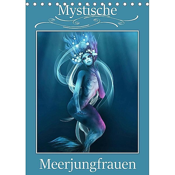Mystische Meerjungfrauen (Tischkalender 2020 DIN A5 hoch), Illu Pic A.T.Art