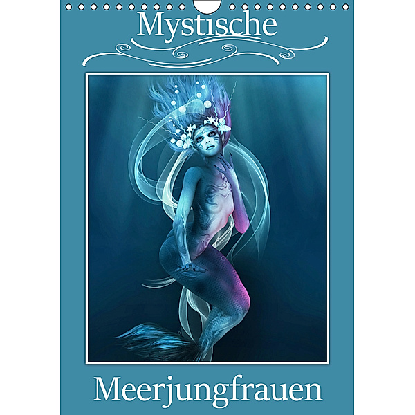 Mystische Meerjungfrauen (Wandkalender 2019 DIN A4 hoch), Illu Pic A.T.Art