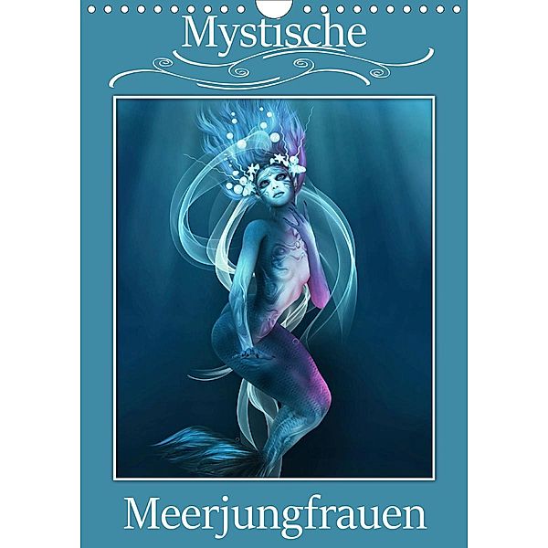 Mystische Meerjungfrauen (Wandkalender 2020 DIN A4 hoch), Illu Pic A.T.Art