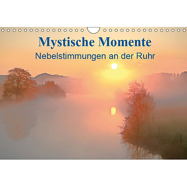 Mystische Momente - Nebelstimmungen an der Ruhr (Wandkalender 2019 DIN A4 quer), Bernhard Kaiser