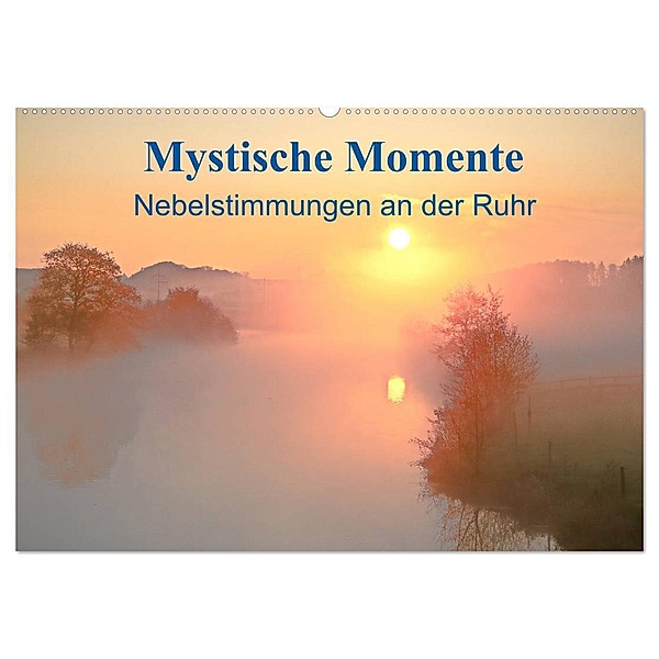 Mystische Momente - Nebelstimmungen an der Ruhr (Wandkalender 2024 DIN A2 quer), CALVENDO Monatskalender, Bernhard Kaiser