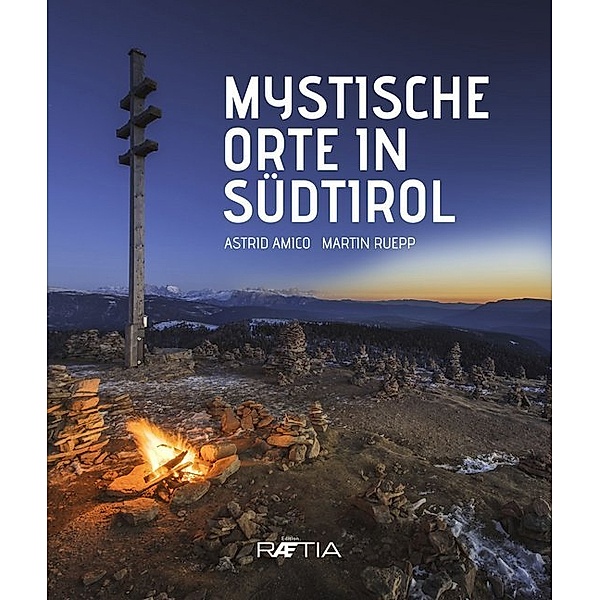 Mystische Orte in Südtirol, Astrid Amico, Martin Ruepp