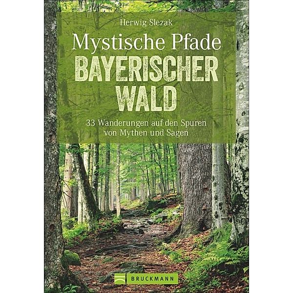 Mystische Pfade Bayerischer Wald, Herwig Slezak