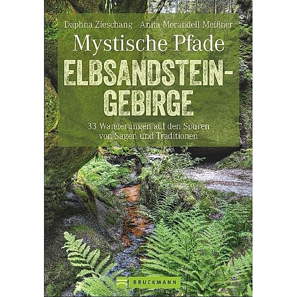Mystische Pfade Elbsandsteingebirge, Daphna Zieschang, Anita Morandell-Meißner
