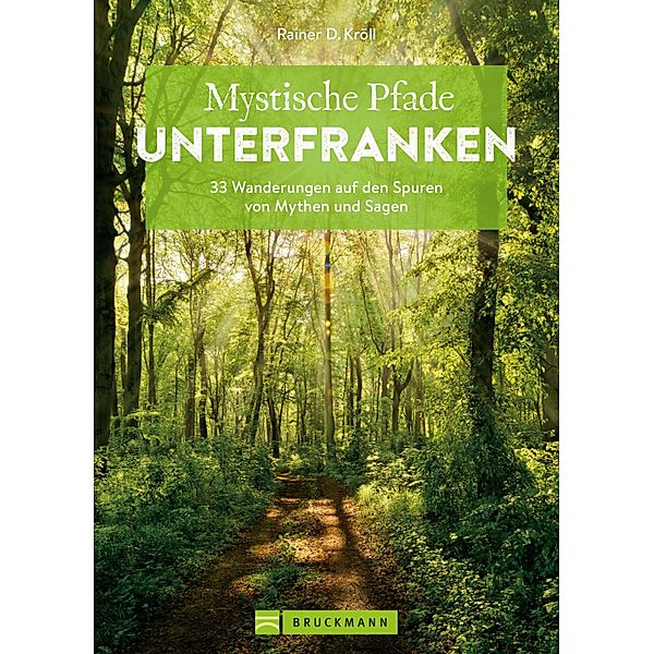 Mystische Pfade Unterfranken, Rainer D. Kröll