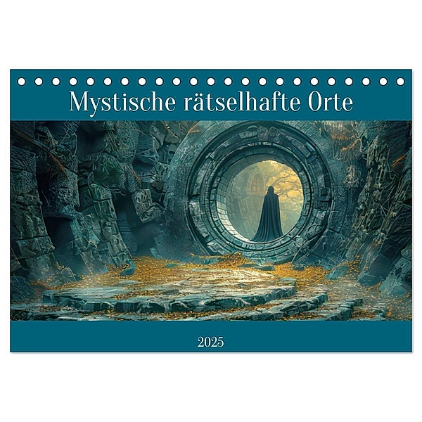 Mystische rätselhafte Orte (Tischkalender 2025 DIN A5 quer), CALVENDO Monatskalender, Calvendo, Liselotte Brunner-Klaus