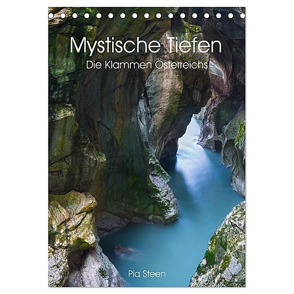 Mystische Tiefen - Die Klammen Österreichs (Tischkalender 2024 DIN A5 hoch), CALVENDO Monatskalender, Pia Steen